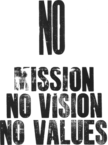 No mission no vision no values